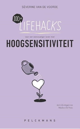 Afbeeldingen van 100+ Lifehacks voor een eenvoudiger leven met hoogsensitiviteit