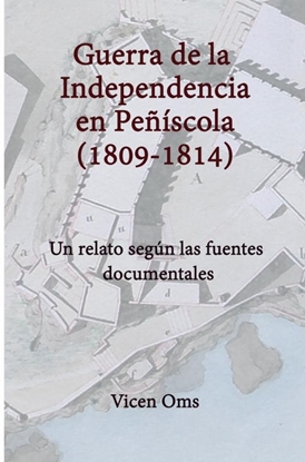 Afbeeldingen van GUERRA DE LA INDEPENDENCIA EN PEÑÍSCOLA 1809-1814