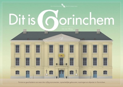 Afbeeldingen van Gorinchem Dit is Gorinchem
