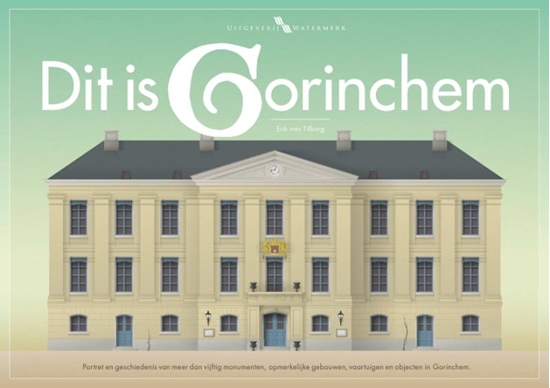 Afbeelding van Gorinchem Dit is Gorinchem