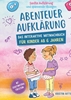 Afbeelding van Abenteuer Aufklärung – Das interaktive Mitmachbuch für Kinder ab 6 Jahren