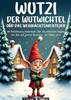 Afbeelding van Wutzi, der Wutwichtel und das Weihnachtsabenteuer