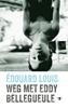 Afbeelding van Weg met Eddy Bellegueule