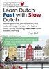 Afbeelding van Learn Dutch Fast with Slow Dutch
