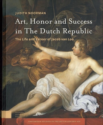 Afbeeldingen van Amsterdam Studies in the Dutch Golden Age Art, Honor and Success in The Dutch Republic