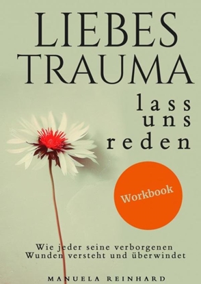 Afbeeldingen van Liebes Trauma, lass uns reden – Das Workbook
