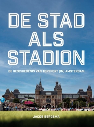 Afbeeldingen van De stad als stadion