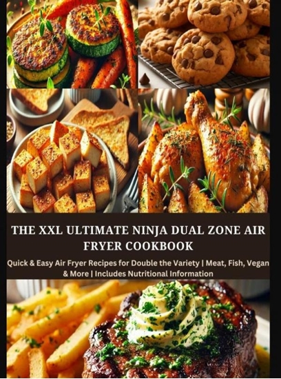 Afbeelding van The XXL Ultimate Ninja Dual Zone Air Fryer Cookbook