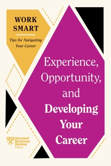 Afbeelding van HBR Work Smart Series Experience, Opportunity, and Developing Your Career