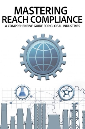 Afbeeldingen van Mastering REACH Compliance
