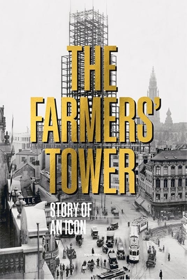 Afbeelding van The Farmers' Tower – Story of an Icon