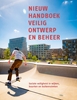 Afbeelding van Nieuw handboek veilig ontwerp en beheer
