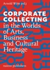 Afbeelding van Corporate Collecting in the Worlds of Arts, Business and Cultural Heritage