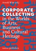 Afbeelding van Corporate Collecting in the Worlds of Arts, Business and Cultural Heritage