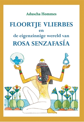 Afbeeldingen van Floortje Vlierbes en de eigenzinnige wereld van Rosa Senzafasía