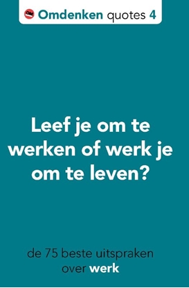 Afbeeldingen van Omdenken quotes De 75 beste uitspraken over omdenken op het werk