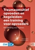 Afbeelding van Traumasensitief opvoeden en begeleiden: een training voor opvoeders