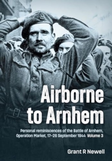 Afbeelding van Airborne to Arnhem Volume 3