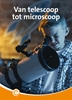 Afbeelding van Informatie Van telescoop naar microscoop