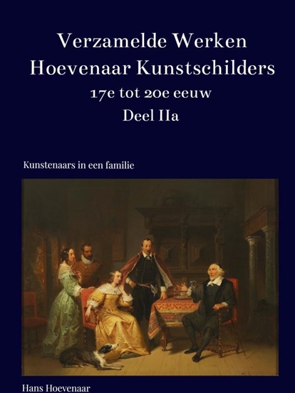 Afbeelding van Verzamelde Werken Hoevenaar Kunstschilders 17e tot 20e eeuw Deel IIa