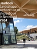 Afbeelding van Jaarboek Landschapsarchitectuur en Stedenbouw in Nederland Jaarboek Landschapsarchitectuur en stedenbouw in Nederland 2024