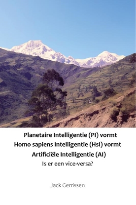 Afbeeldingen van Planetaire Intelligentie (PI) vormt Homo sapiens Intelligentie (HsI) vormt Artificiële Intelligentie (AI)