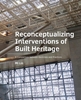 Afbeelding van A+BE Architecture and the Built Environment Reconceptualizing Interventions of Built Heritage