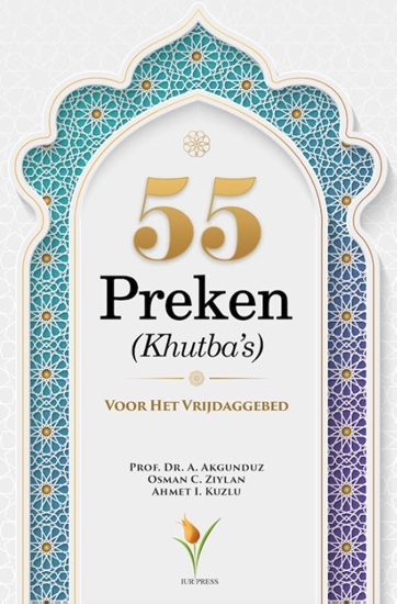 Afbeelding van 55 Preken (Khutba’s) Voor Het Vrijdaggebed