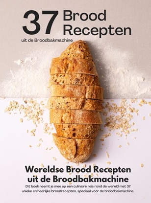 Afbeeldingen van Wereldse brood recepten uit de broodbakmachine