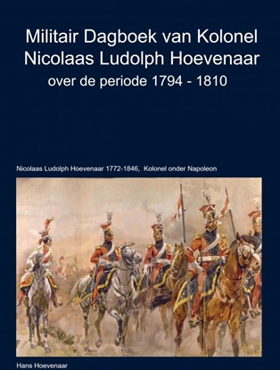 Afbeeldingen van Militair Dagboek van Kolonel N.L Hoevenaar 1794-1810