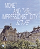 Afbeelding van Monet and the Impressionist Cityscape