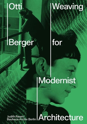 Afbeeldingen van Otti Berger: Weaving for Modernist Architecture