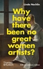 Afbeelding van Why Have There Been No Great Women Artists?