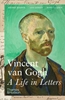 Afbeelding van Vincent van Gogh: A Life in Letters