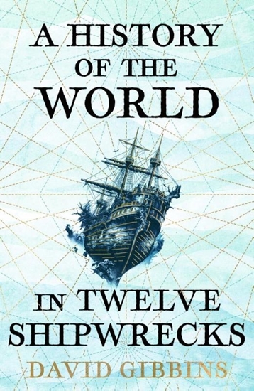 Afbeelding van A History of the World in Twelve Shipwrecks
