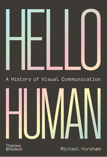Afbeelding van Hello Human: A History of Visual Communication
