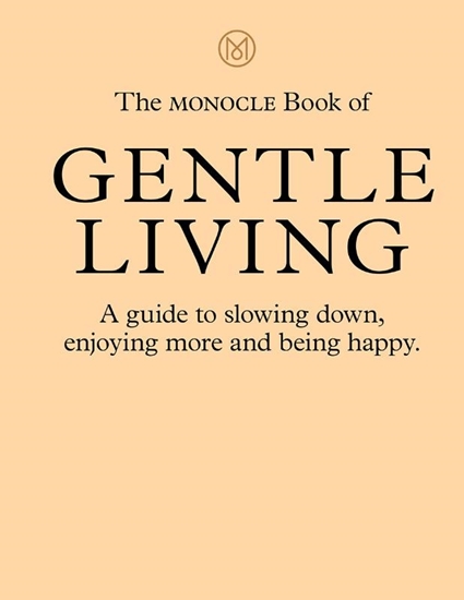 Afbeelding van The Monocle Book of Gentle Living
