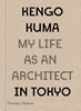 Afbeelding van My Life as an Architect Kengo Kuma: My Life as an Architect in Tokyo