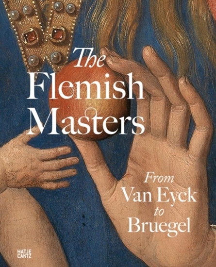 Afbeelding van Alte Kunst The Flemish Masters From Van Eyck to Bruegel