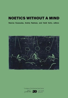 Afbeeldingen van Ecologies of Architecture. Open Book Series Noetics Without a Mind