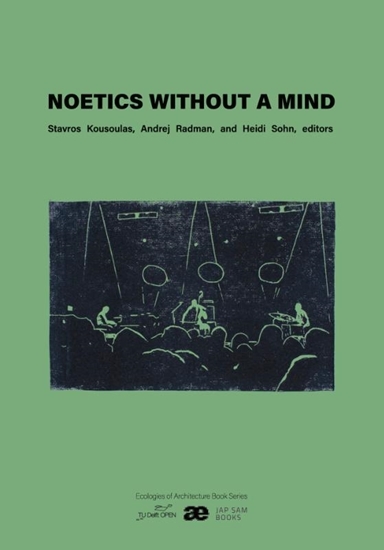 Afbeelding van Ecologies of Architecture. Open Book Series Noetics Without a Mind