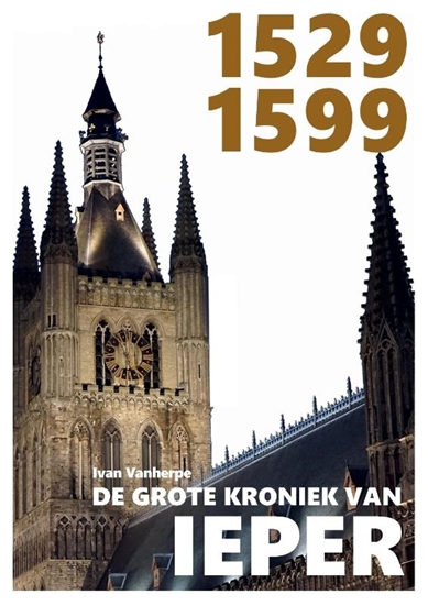 Afbeelding van De grote kroniek van Ieper 1529-1599