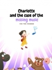 Afbeelding van Charlotte's and the case of the missing music