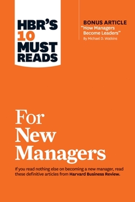 Afbeeldingen van HBR's 10 Must Reads HBR's 10 Must Reads for New Managers (with bonus article "How Managers Become Leaders" by Michael D. Watkins) (HBR's 10 Must Reads)