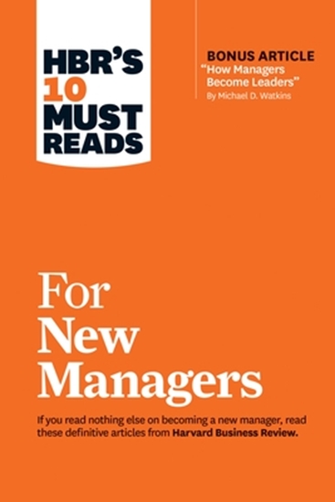 Afbeelding van HBR's 10 Must Reads HBR's 10 Must Reads for New Managers (with bonus article "How Managers Become Leaders" by Michael D. Watkins) (HBR's 10 Must Reads)