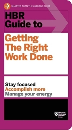 Afbeeldingen van HBR Guide HBR Guide to Getting the Right Work Done (HBR Guide Series)