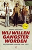 Afbeelding van Wĳ willen gangster worden