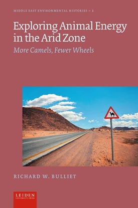Afbeeldingen van Middle East Environmental Histories Exploring Animal Energy in the Arid Zone