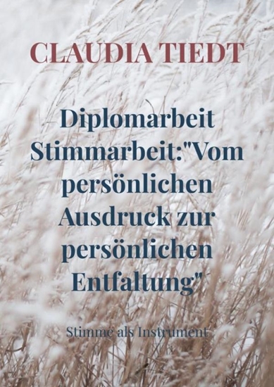 Afbeelding van Diplomarbeit Stimmarbeit:"Vom persönlichen Ausdruck zur persönlichen Entfaltung"