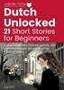 Afbeelding van Dutch Unlocked: 21 Short Stories for Beginners